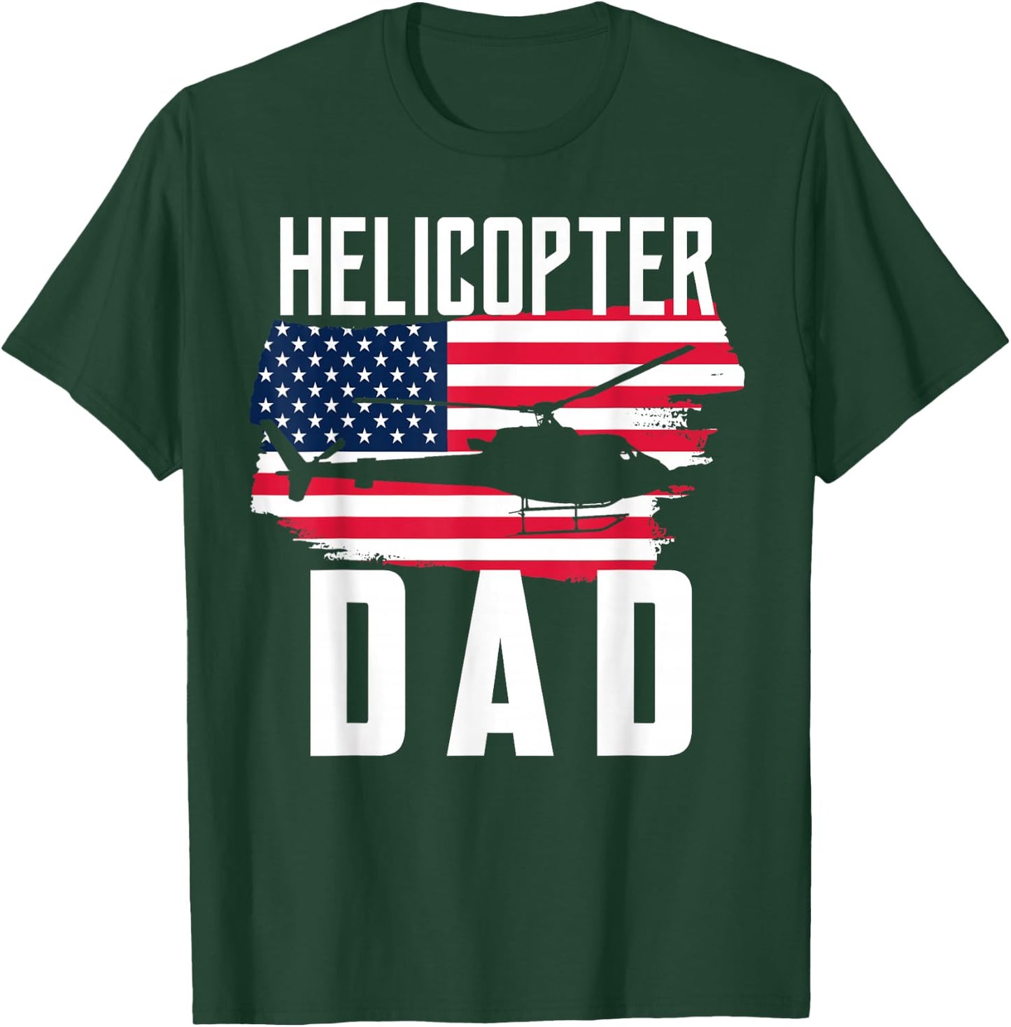 Helicopter Dad Shirt USA Flag Helicopter Pilot Father's Day T-Shirt - T-Shirt | Forest