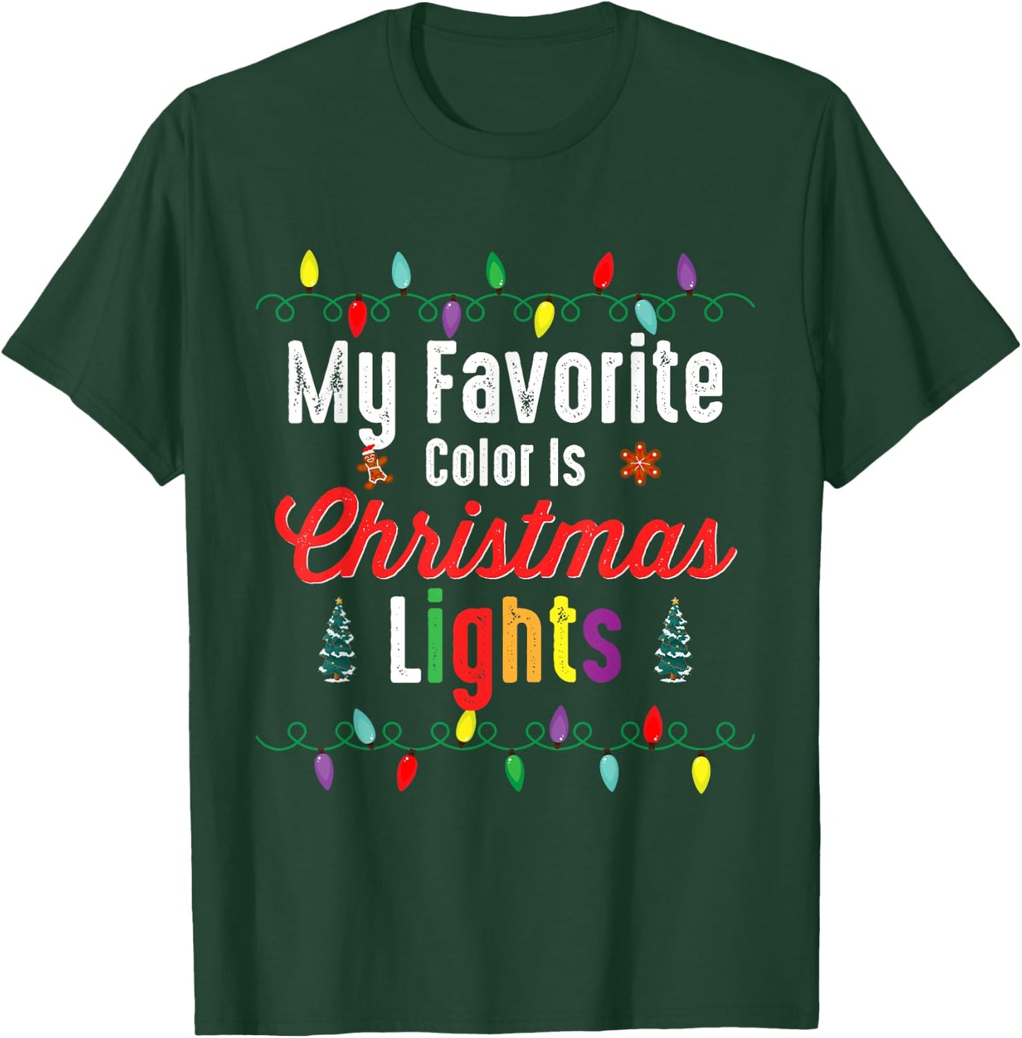 My Favorite Color Is Christmas Lights Shirt Funny Xmas Gifts T-Shirt - T-Shirt | Forest