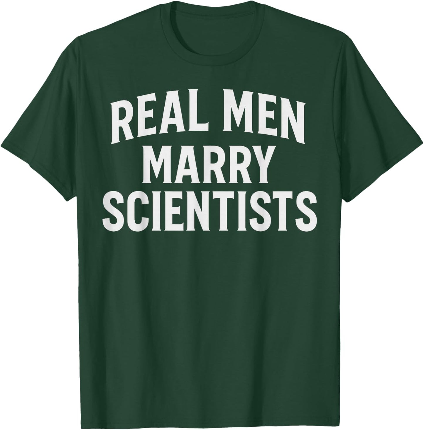 Real Men Marry Scientists Funny Husband Scientist Wife T-Shirt - T-Shirt | Forest