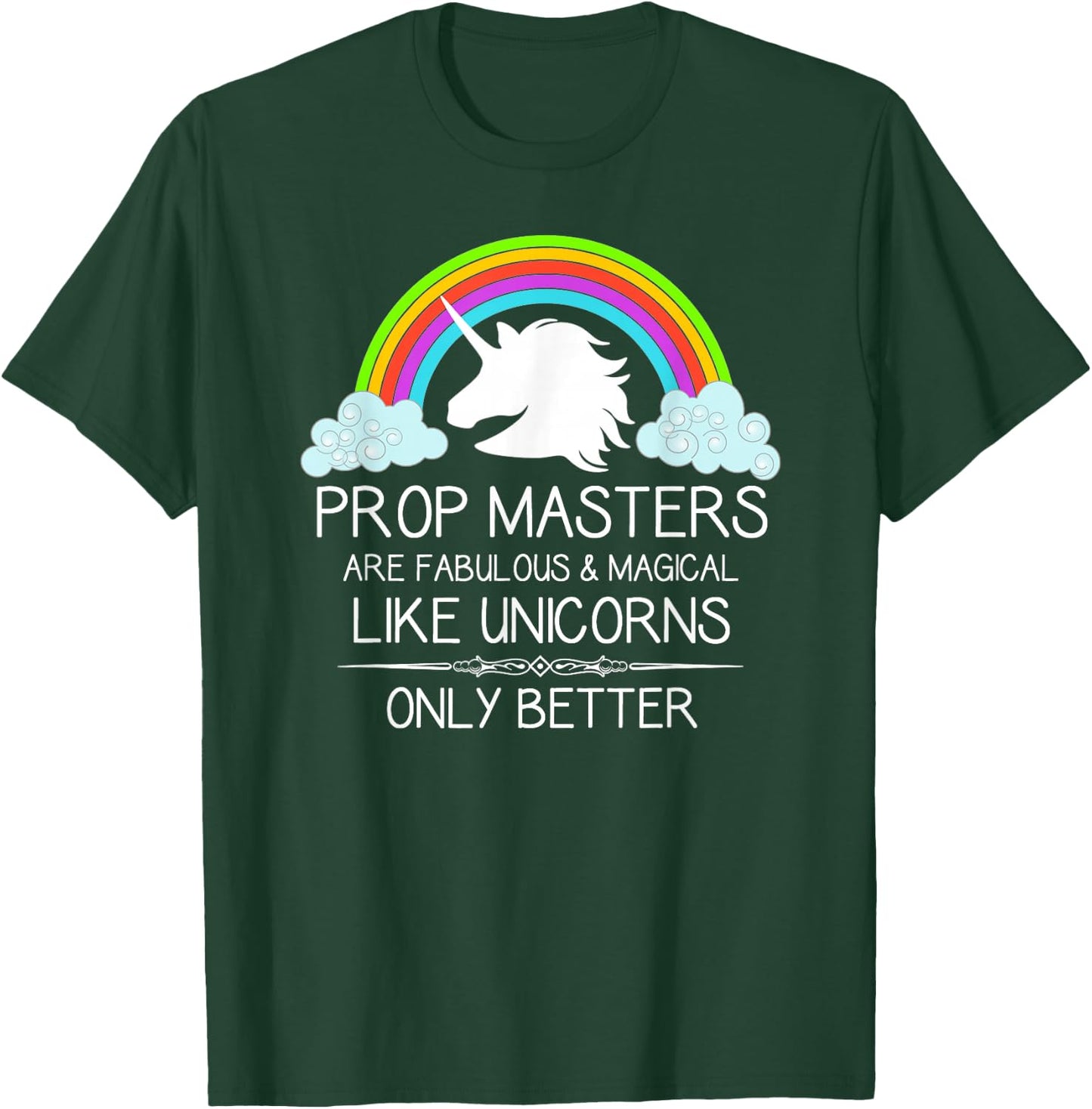Prop Masters Are Like Unicorns Props Master Film and Theatre T-Shirt - T-Shirt | Forest