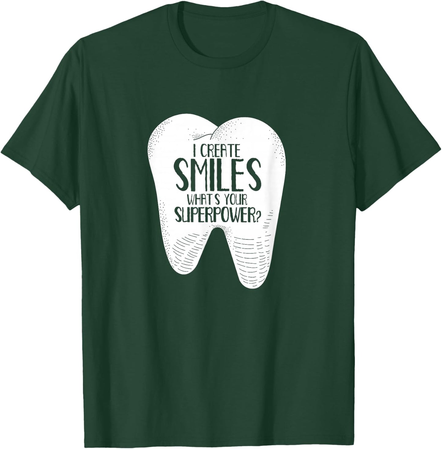I Create Smiles Dentists Dentist Job Dentistry Tooth T-Shirt - T-Shirt | Forest