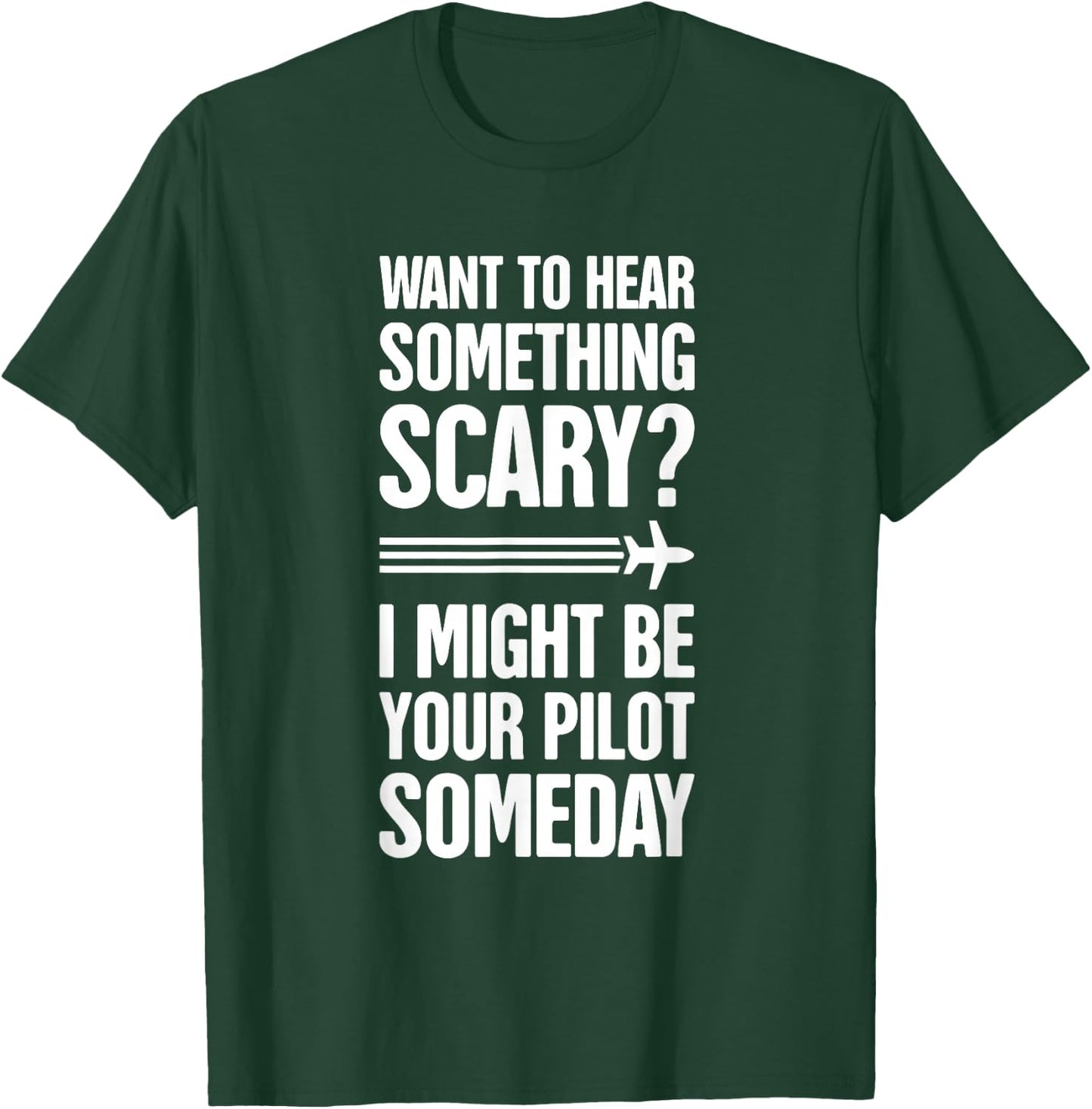 Scary - Funny Airline Pilot Flight School / Future Pilot T-Shirt - T-Shirt | Forest