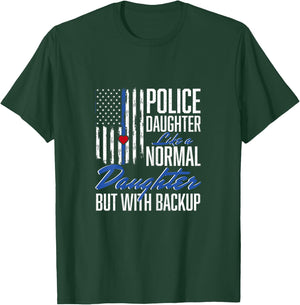 Police Daughter Like A Normal Daughter Police T-Shirt - T-Shirt | Forest