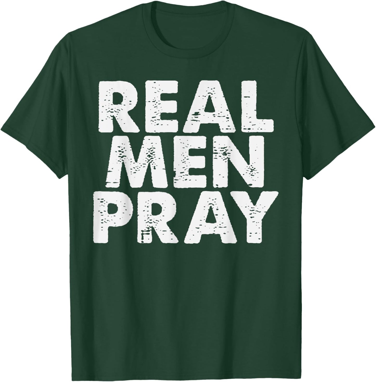 Real Men Pray Religious God Jesus Faith Christian Catholic T-Shirt - T-Shirt | Forest