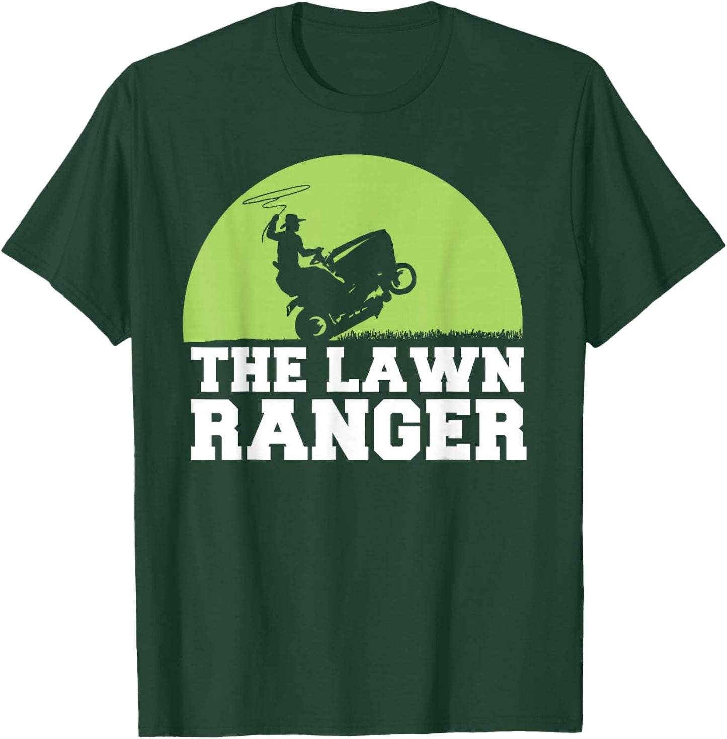 The Lawn Ranger funny Grass Mowing T-Shirt - T-Shirt | Forest