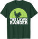 The Lawn Ranger funny Grass Mowing T-Shirt - T-Shirt | Forest