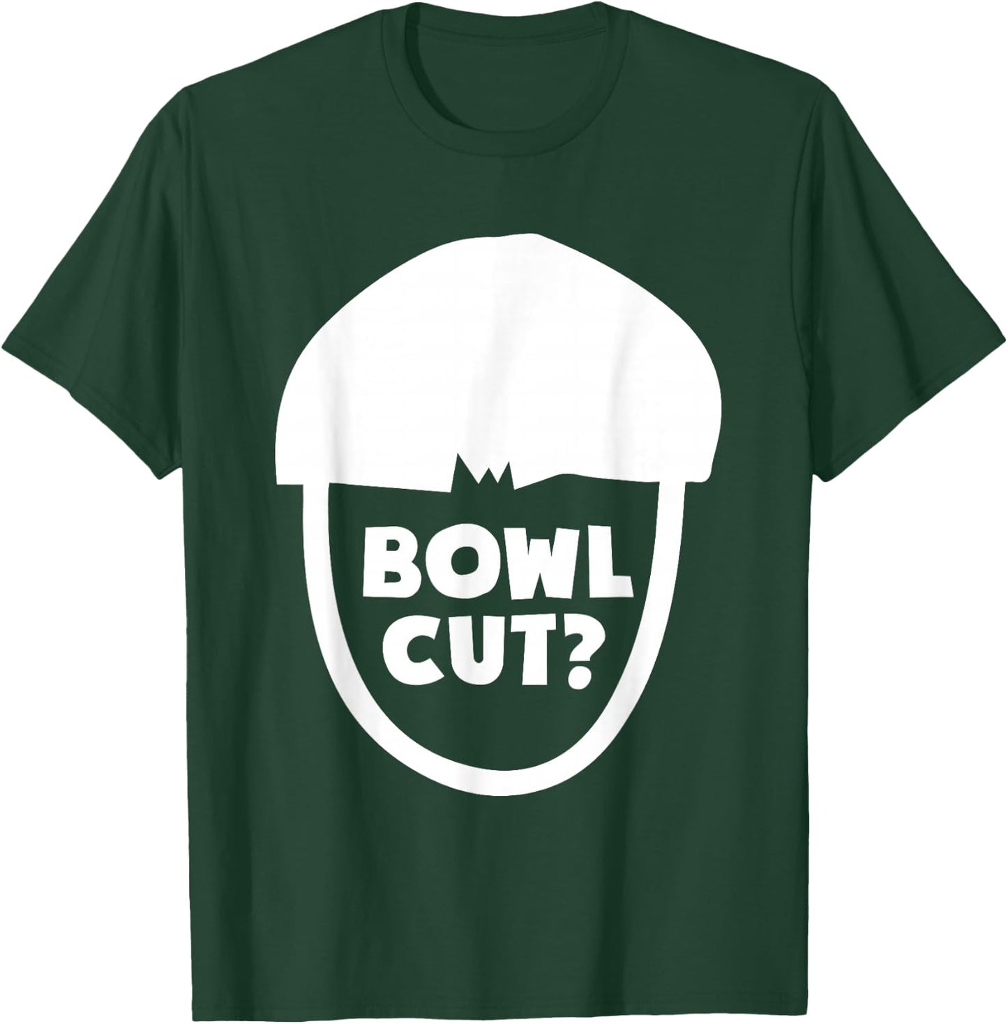 Bowl Cut? Hairstlye Haircut For Barbers Hairstylists T-Shirt - T-Shirt | Forest