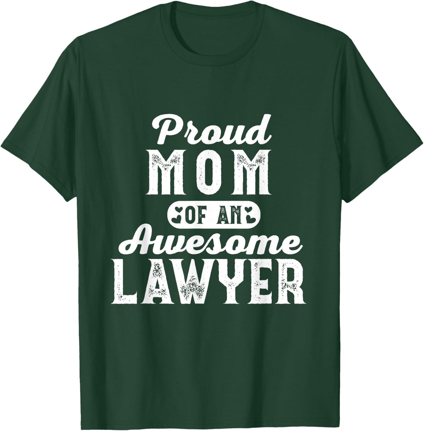 Proud Lawyer Mom Law School Student Attorney Graduation T-Shirt - T-Shirt | Forest