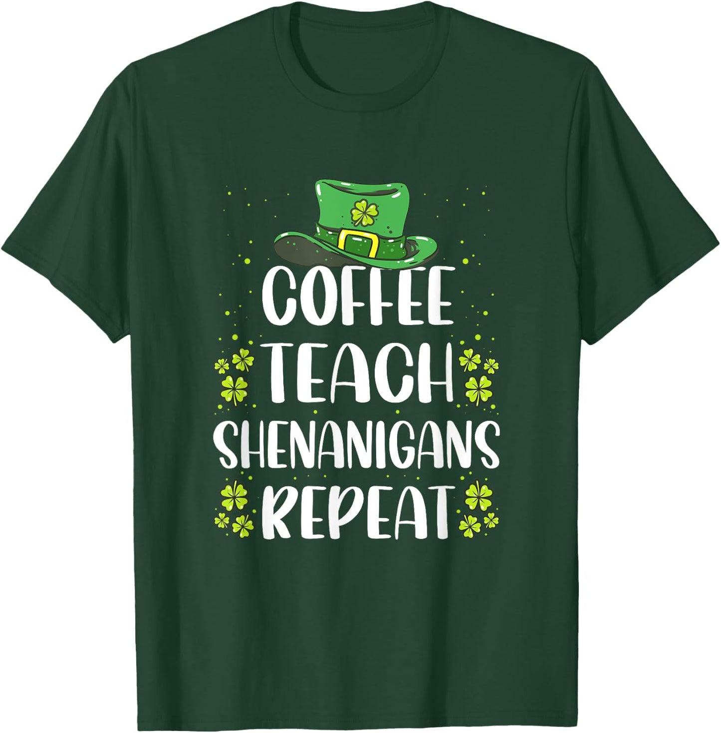 St Patricks Day Teachers Design For Teacher Who Loves Coffee Women T-Shirt - T-Shirt | Forest