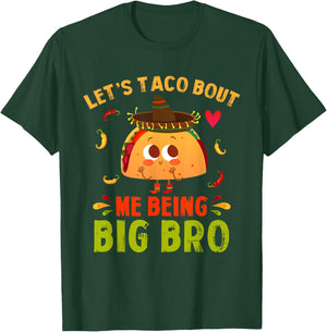 Let's Taco Bout Me Being Big Bro Cute Big Brother Tacos Boy T-Shirt - T-Shirt | Forest