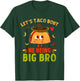 Let's Taco Bout Me Being Big Bro Cute Big Brother Tacos Boy T-Shirt - T-Shirt | Forest
