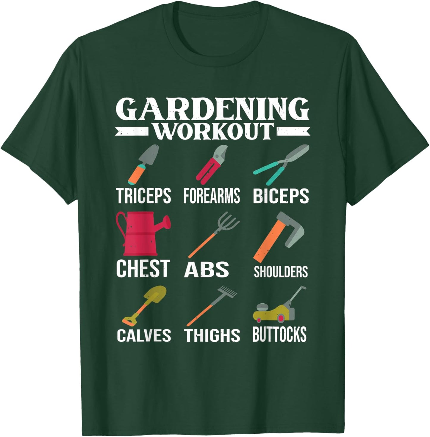Gardening Workout Muscles Garden Tools Gardener Gym T-Shirt - T-Shirt | Forest