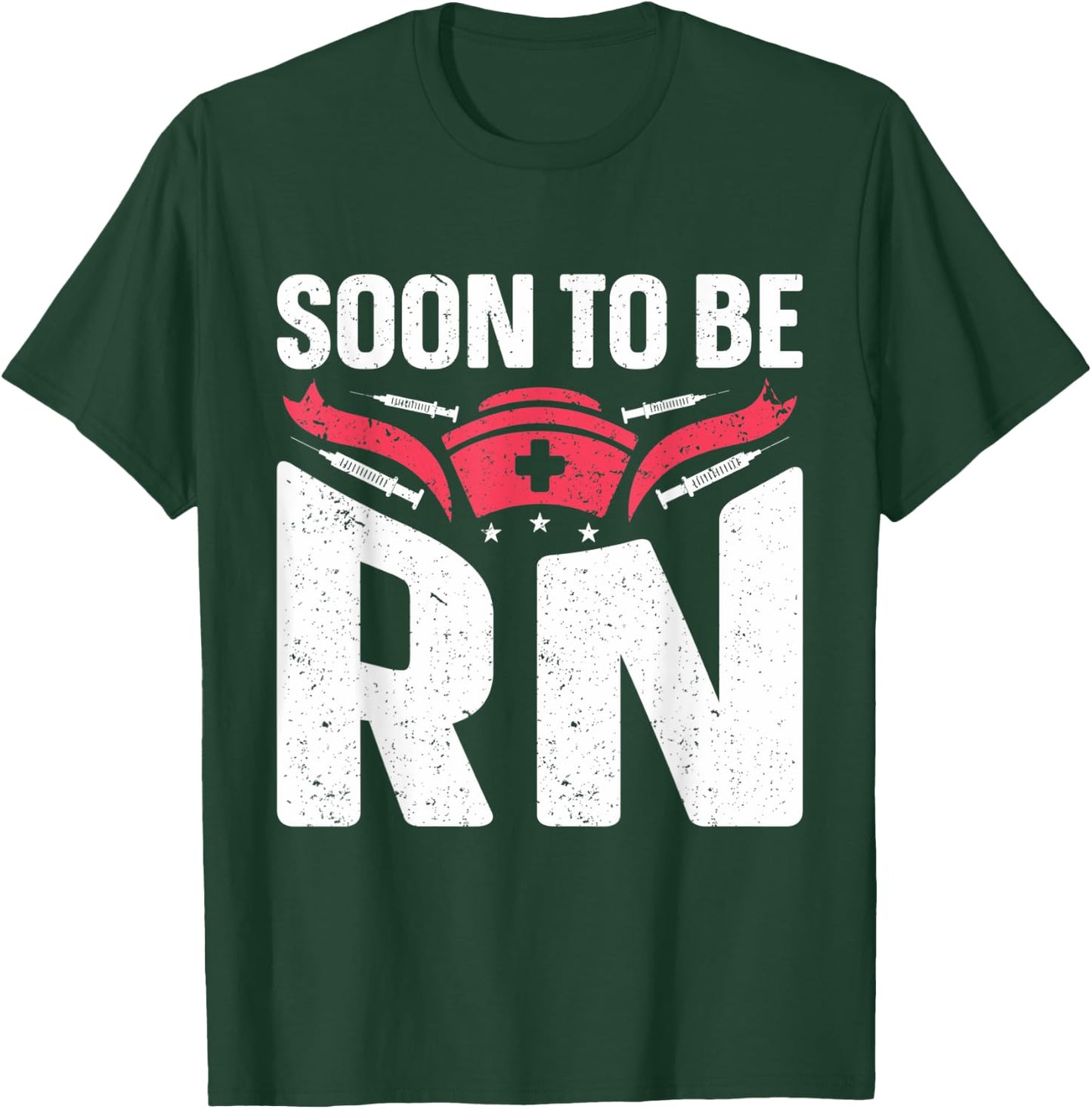 Registered Nurse Soon to be RN Soon to be Nurse T-Shirt - T-Shirt | Forest