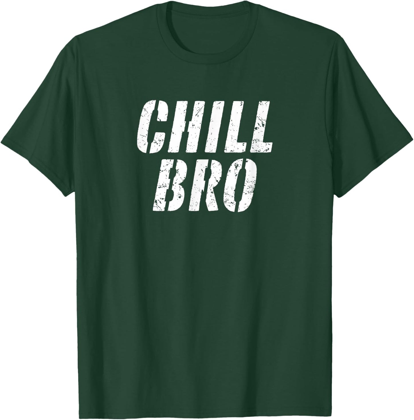 CHILL BRO | Chill Out, Just Do Nothing, Relax, Just Chilling T-Shirt - T-Shirt | Forest