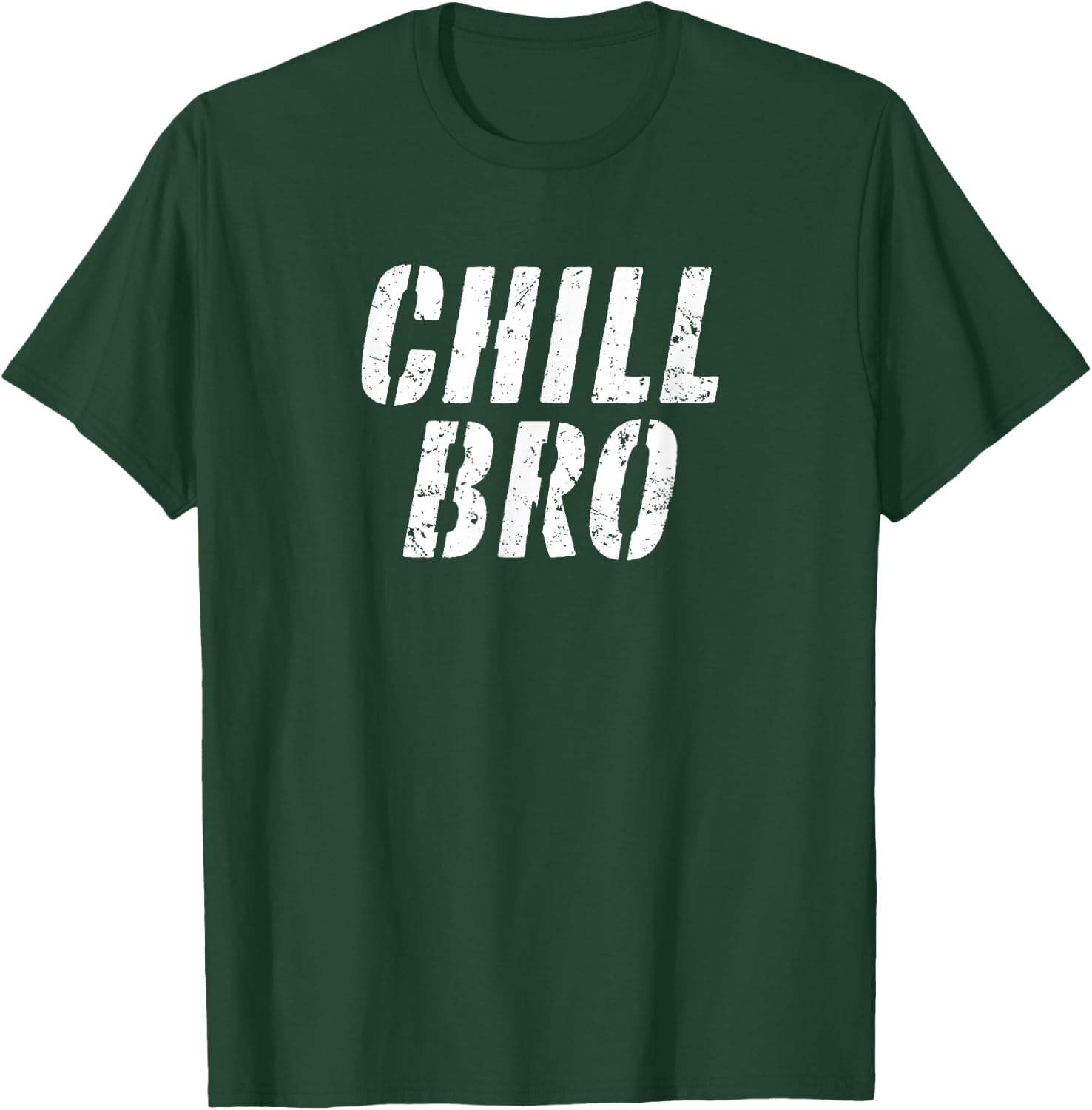 CHILL BRO | Chill Out, Just Do Nothing, Relax, Just Chilling T-Shirt - T-Shirt | Forest