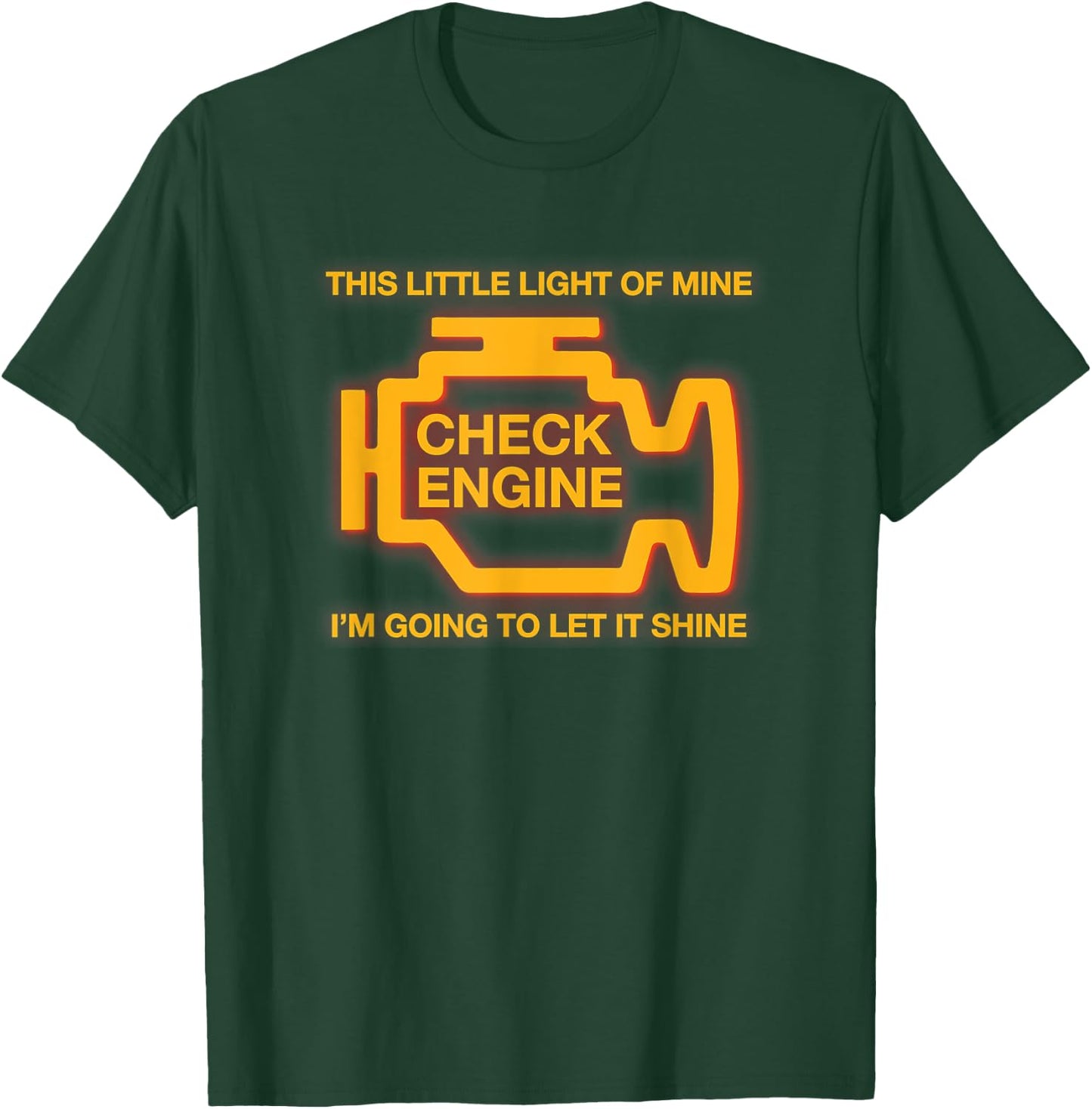 This Little Light Of Mine Check Engine Light T-Shirt - T-Shirt | Forest