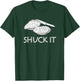 Shuck It Oyster Shucker Funny T-Shirt - T-Shirt | Forest