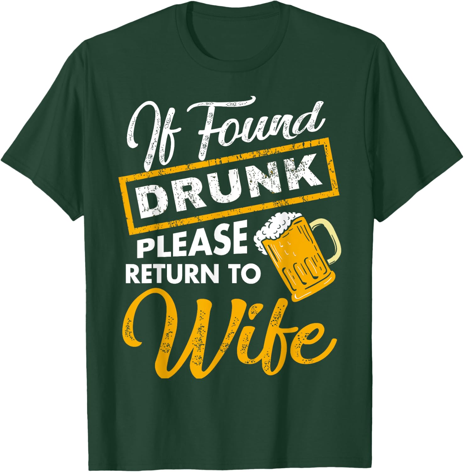 If Found Drunk Please Return To Wife T Shirt Couples Apparel T-Shirt - T-Shirt | Forest