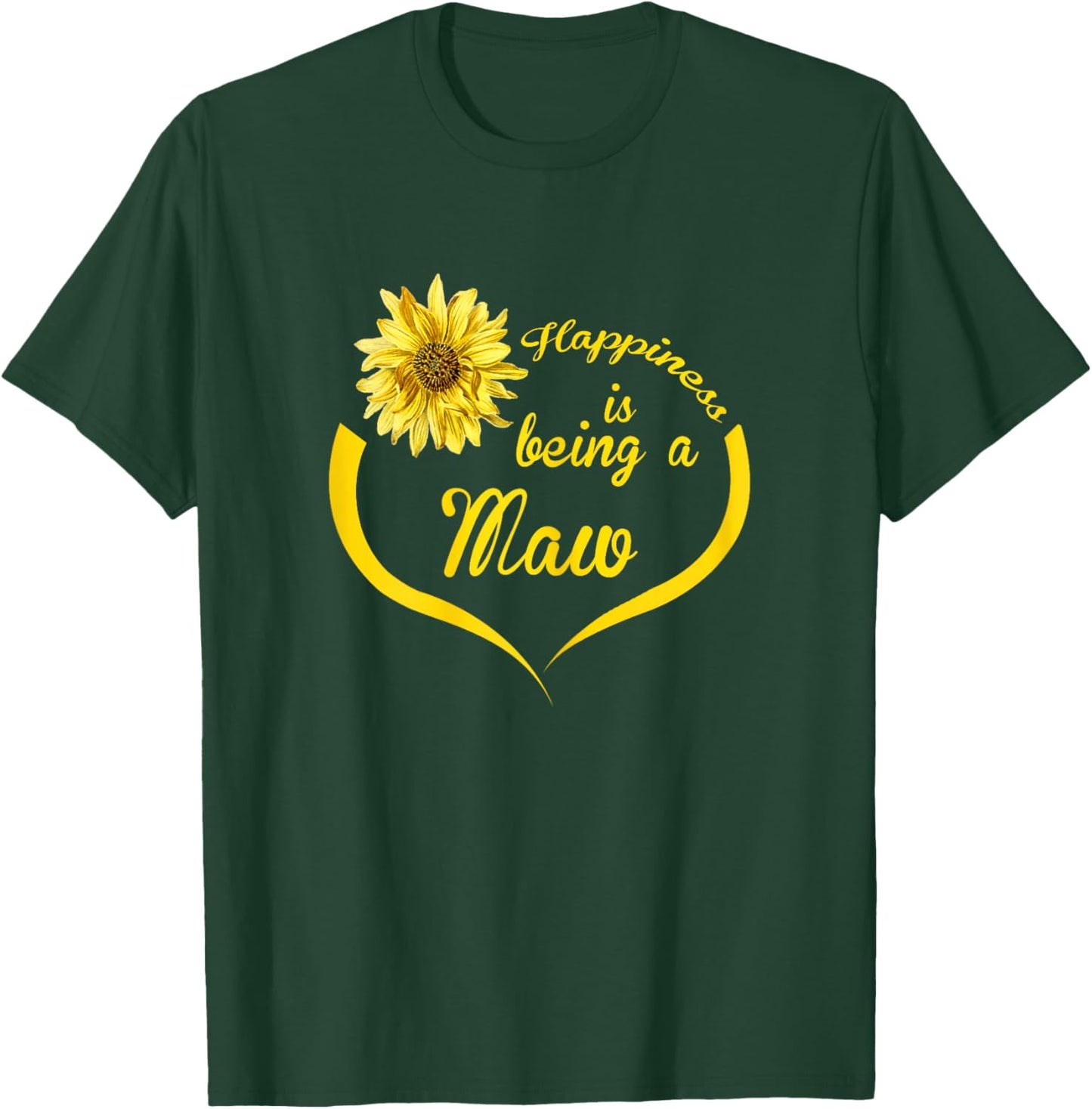 Maw Design: Happiness Is Being A Maw T-Shirt - T-Shirt | Forest