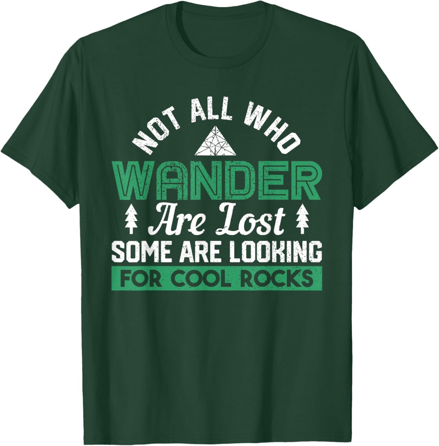 Some Are Looking For Cool Rocks Geologist Geode Hunter T-Shirt - T-Shirt | Forest