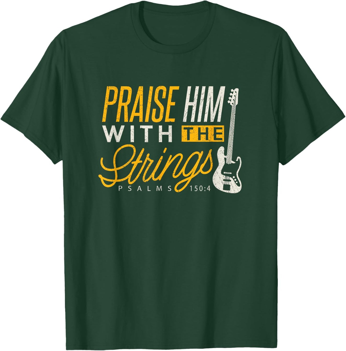 Christian Bassist Shirt Praise Him Strings Bass Player T-Shirt - T-Shirt | Forest