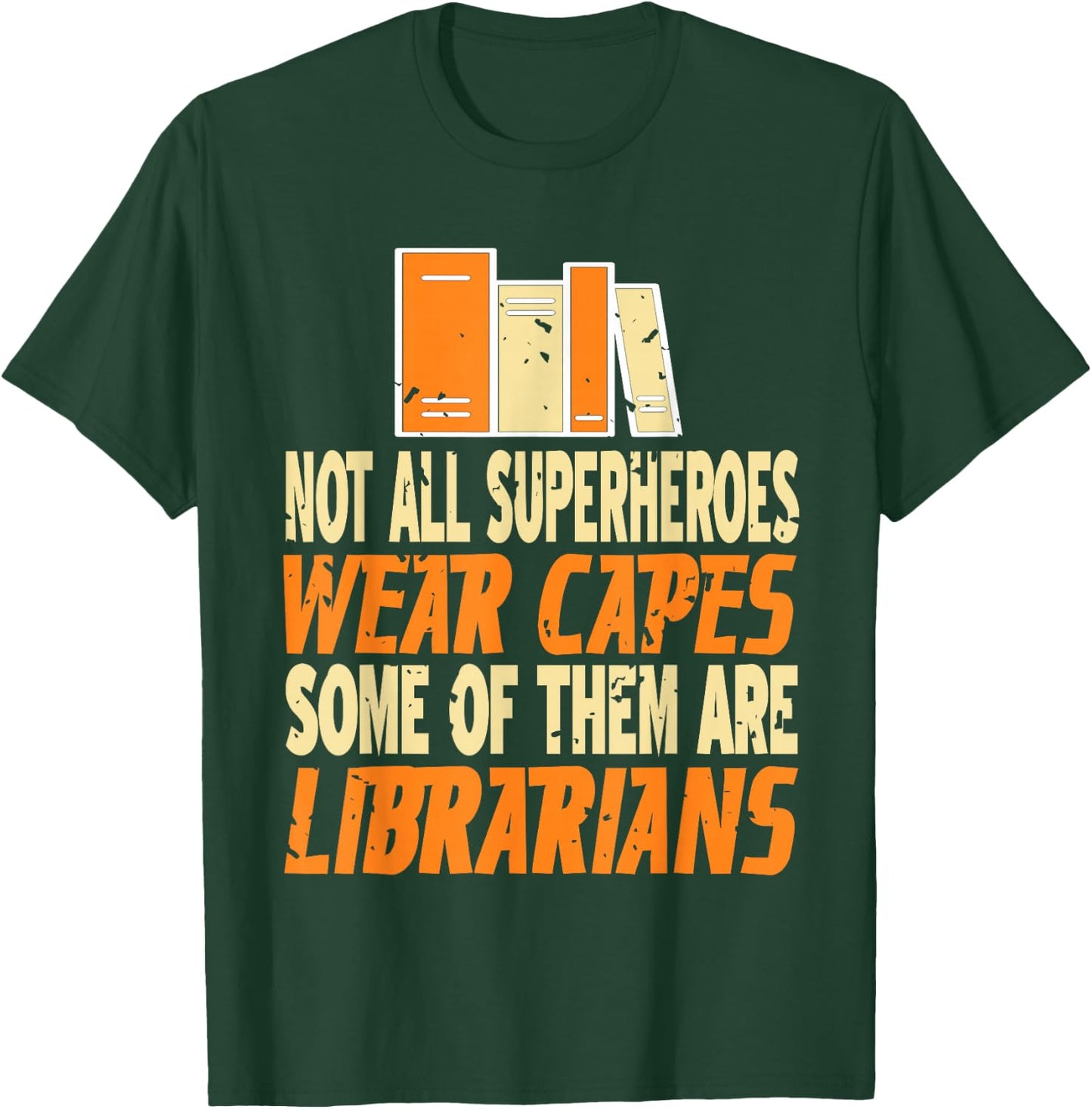 Not all superheroes wear capes, some are librarians present T-Shirt - T-Shirt | Forest