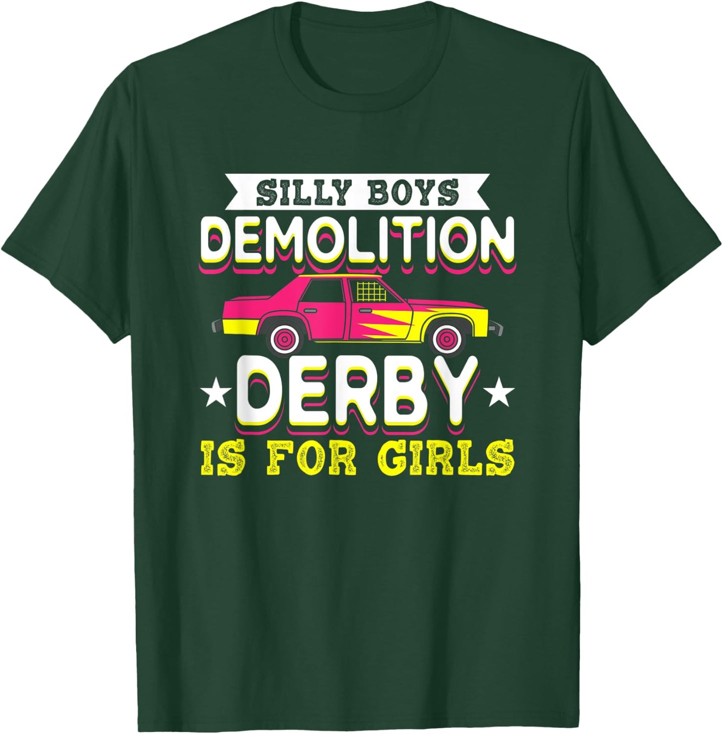 Demolition Derby Is For Girls I Demolition Derby T-Shirt - T-Shirt | Forest