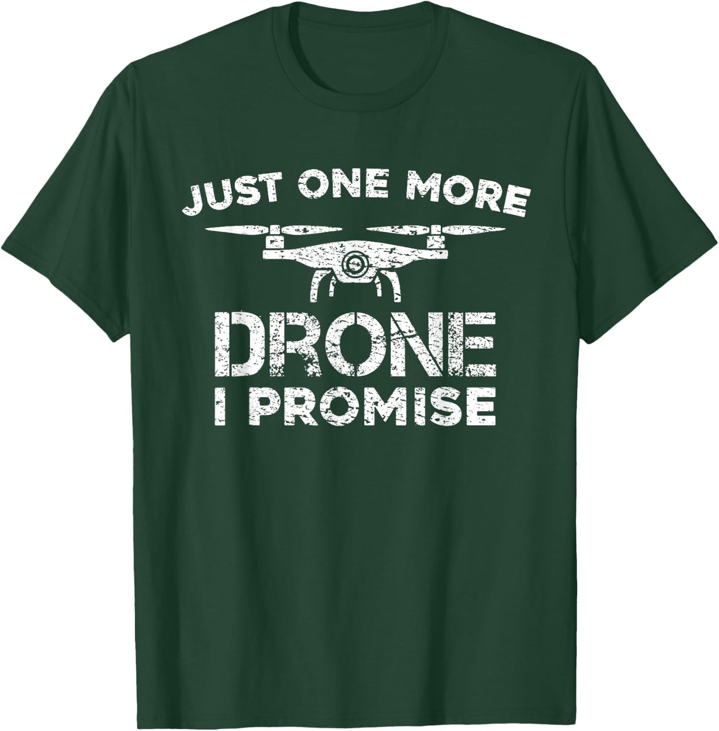 Just One More Drone I Promise - FPV Quadcopter Funny Drone T-Shirt - T-Shirt | Forest