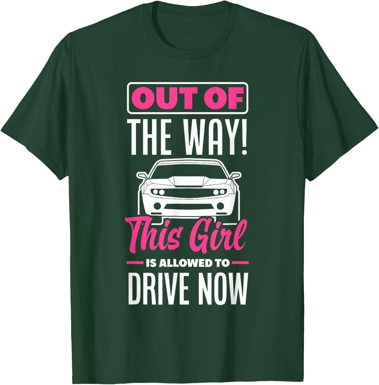 This Girl Is Allowed To Drive Now Funny New Driver T-Shirt - T-Shirt | Forest