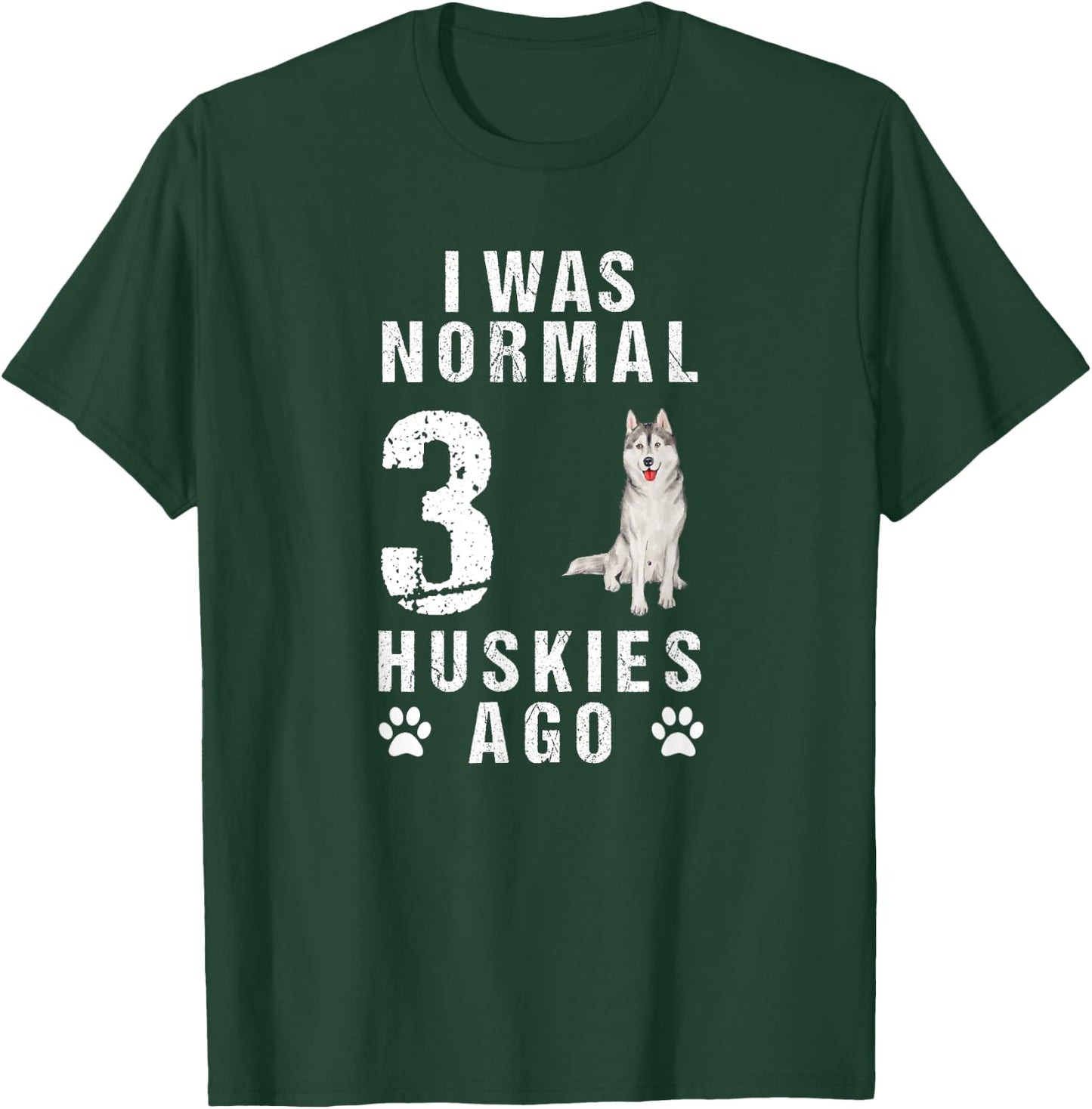 I was before 3 Huskies normal T-Shirt - T-Shirt | Forest