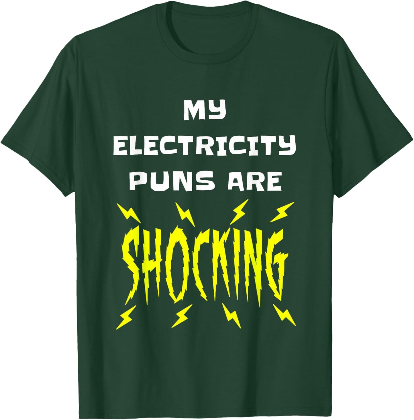 My Electricity Puns Are Shocking Physics Electrician Science T-Shirt - T-Shirt | Forest