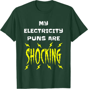 My Electricity Puns Are Shocking Physics Electrician Science T-Shirt - T-Shirt | Forest