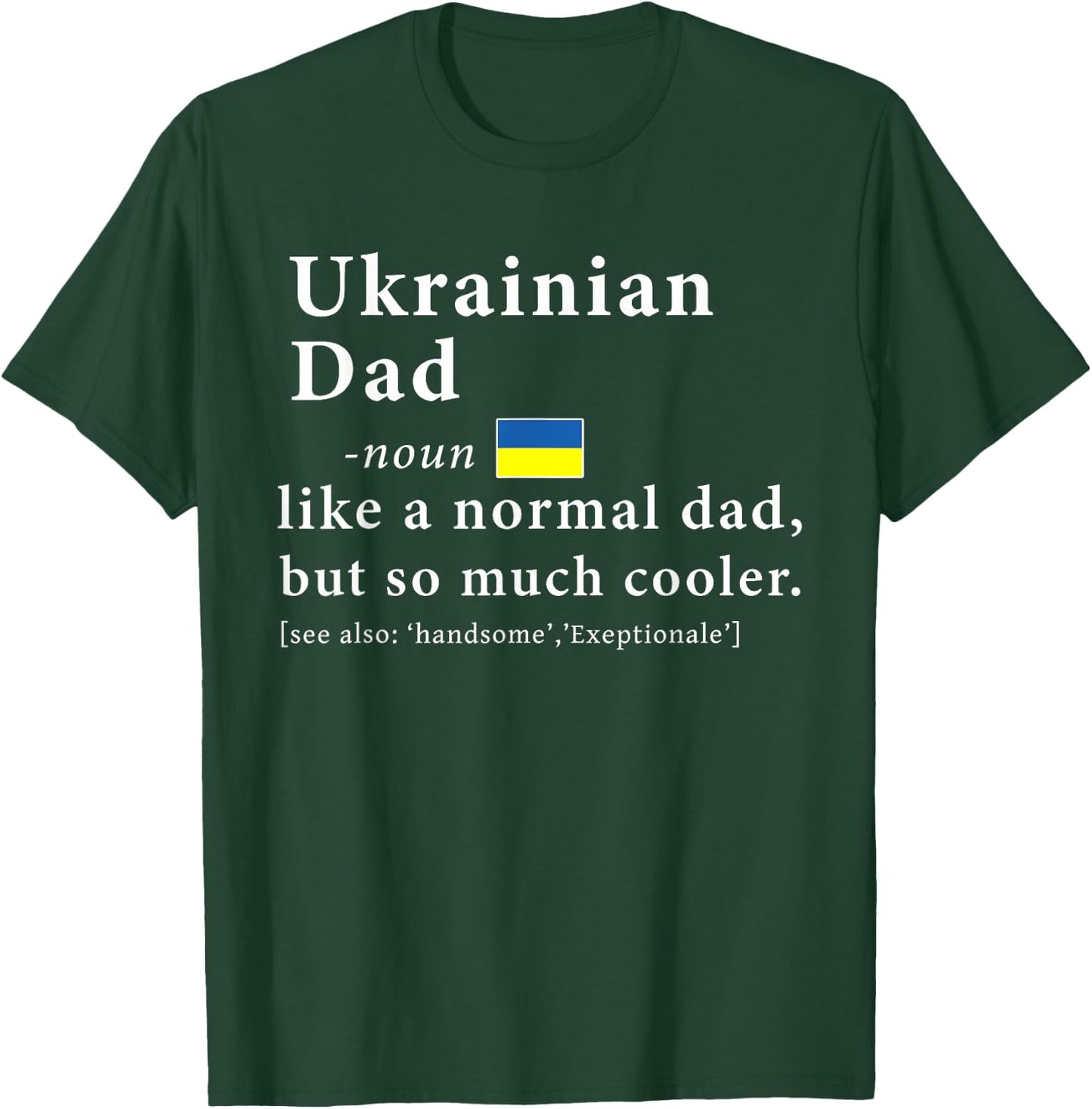 Ukrainian Dad Definition Shirt Fathers Day Gift Flag T-Shirt - T-Shirt | Forest