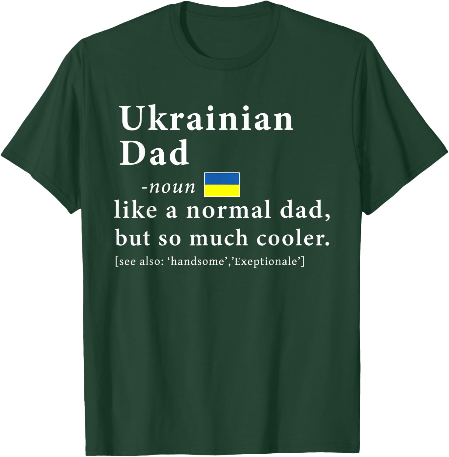 Ukrainian Dad Definition Shirt Fathers Day Gift Flag T-Shirt - T-Shirt | Forest