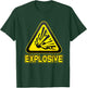 Explosive Funny Hazard Symbol Explosion Whim Fun T-Shirt - T-Shirt | Forest