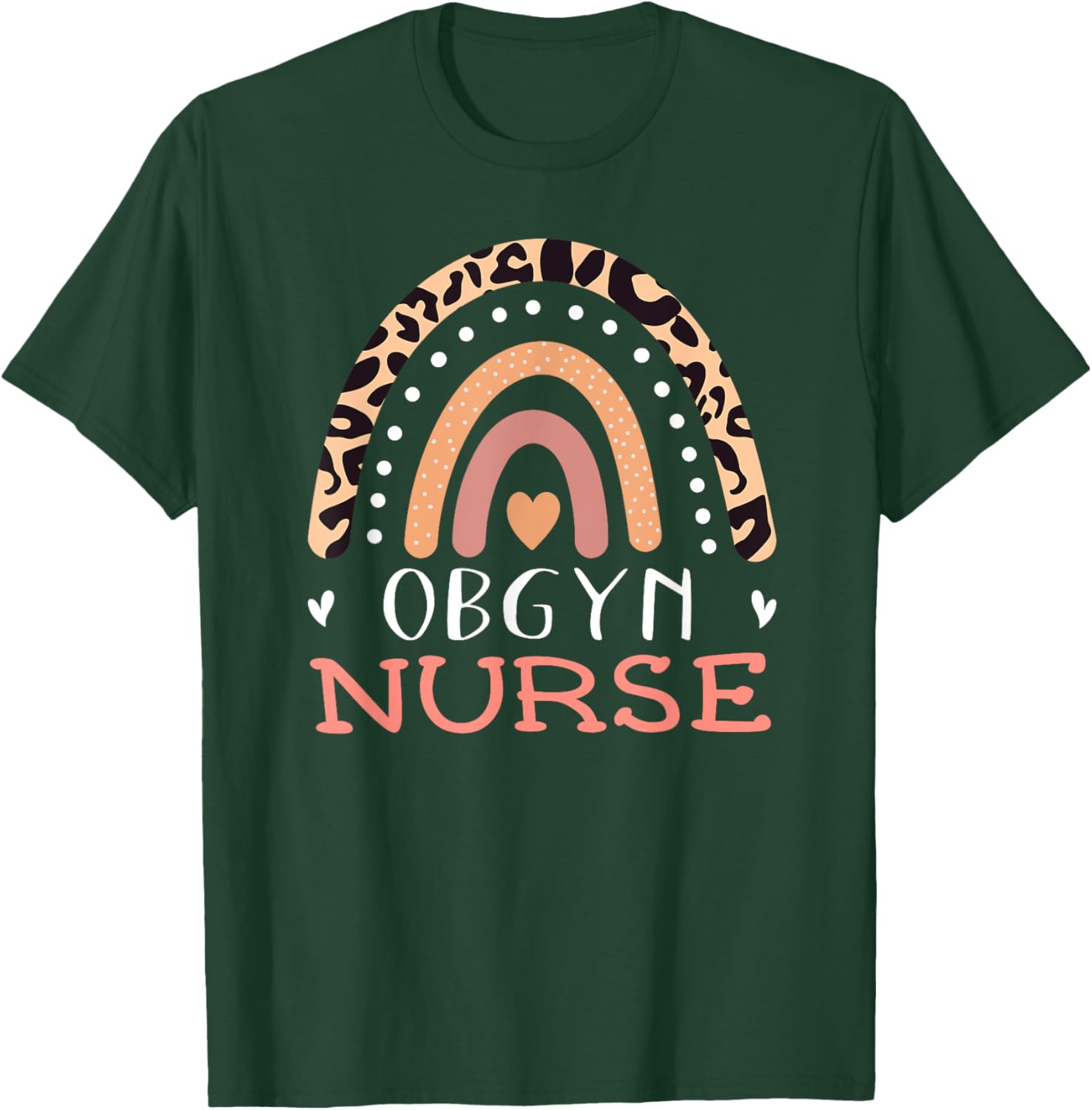 OBGYN Nurse Leopard Rainbow Gynecology Obstetrics Doctor T-Shirt - T-Shirt | Forest
