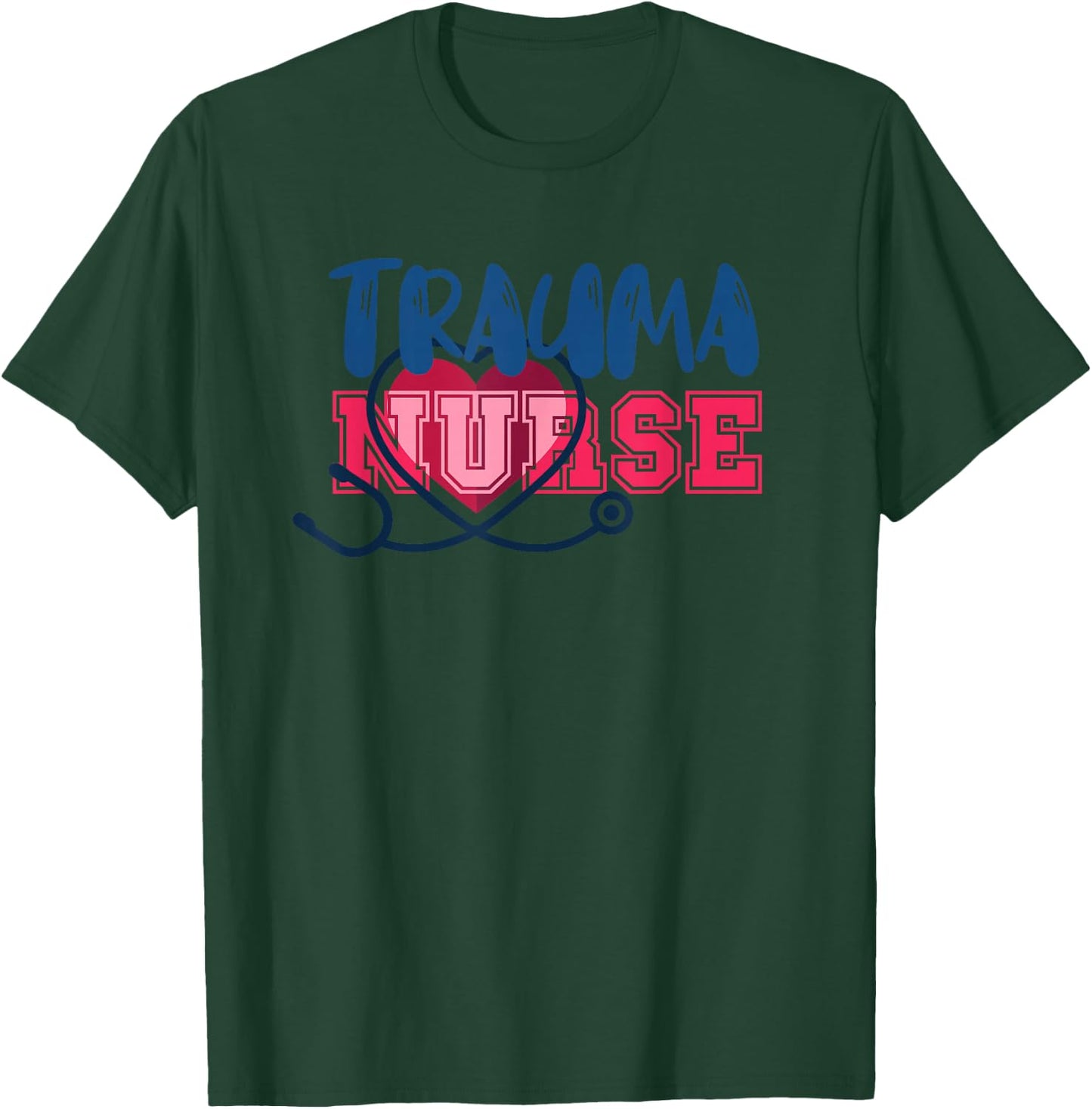 Trauma Nurse Paramedic Emergency Nurse T-Shirt - T-Shirt | Forest