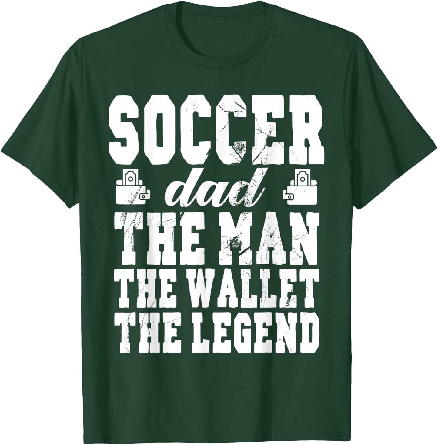 Funny Soccer Dad Man Wallet Legend Soccer Dad T-Shirt - T-Shirt | Forest