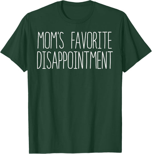 Mom's Favorite Disappointment Mom Life Mama Mother Day Women T-Shirt - T-Shirt | Forest