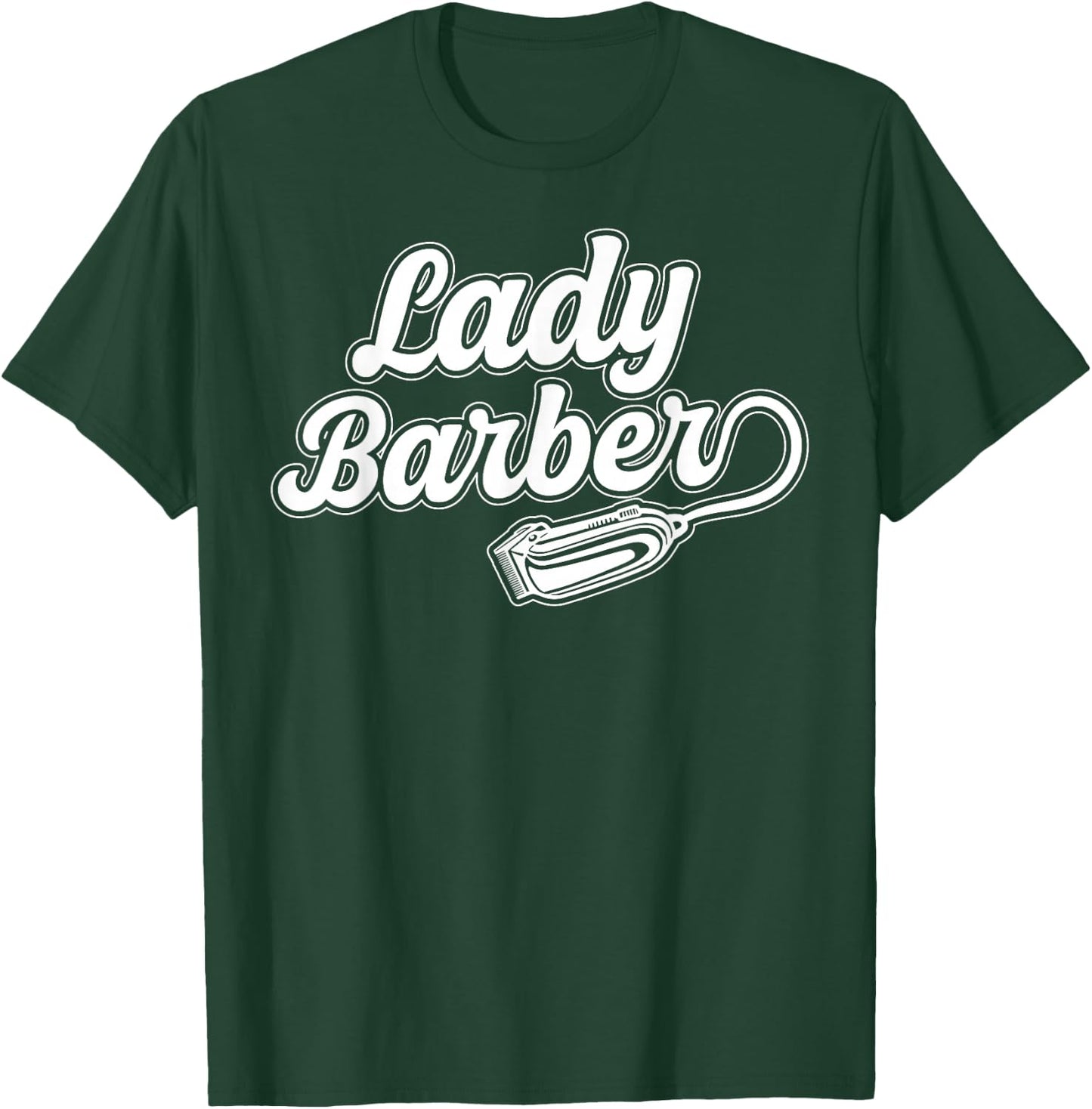 Lady Barber Female Barber Female Hairdresser Girl T-Shirt - T-Shirt | Forest