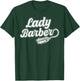 Lady Barber Female Barber Female Hairdresser Girl T-Shirt - T-Shirt | Forest