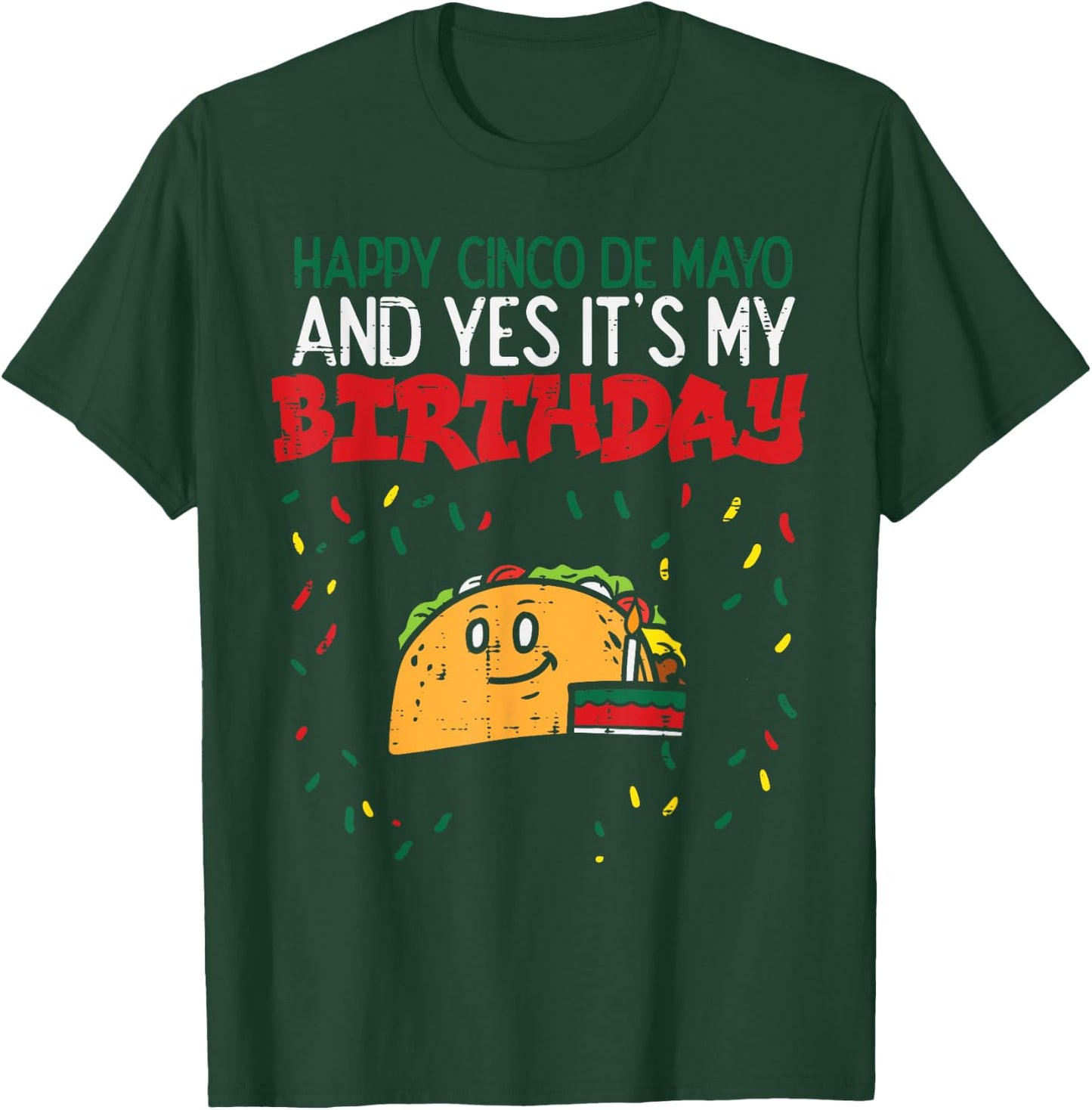 Happy Cinco De Mayo And Yes It's My Birthday Taco Boys Girls T-Shirt - T-Shirt | Forest