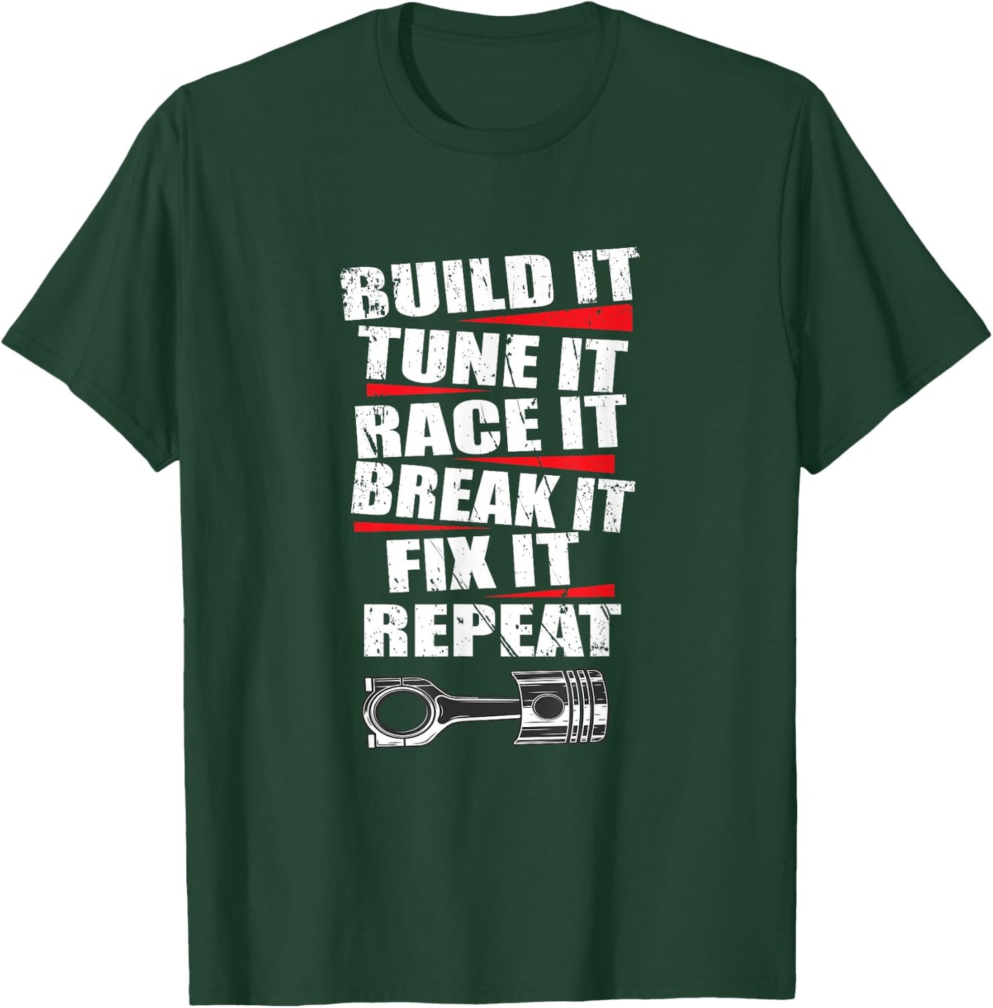Build It Tune It Race It Break It Fix It Repeat Car Mechanic T-Shirt - T-Shirt | Forest