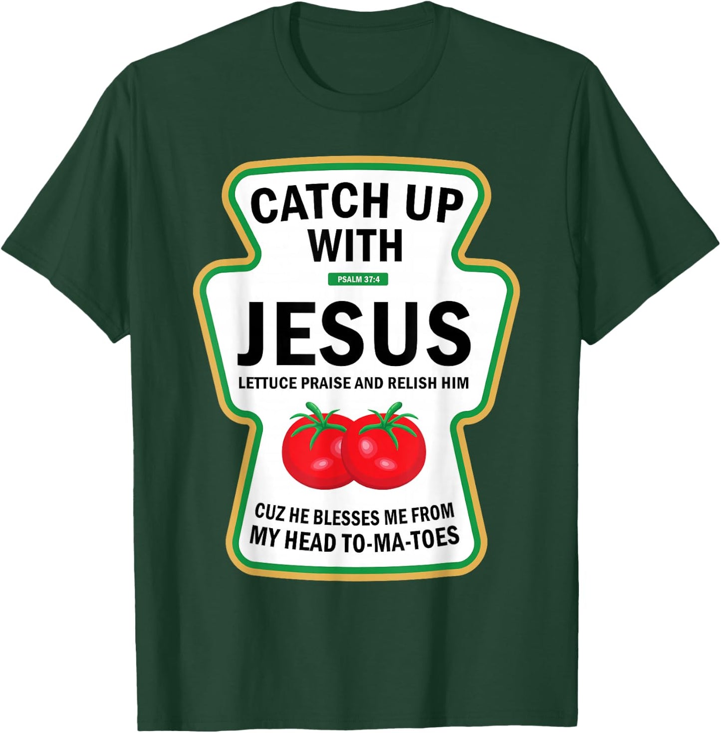 Catch Up With Jesus Funny Christian Ketchup Pun Food Meme T-Shirt - T-Shirt | Forest