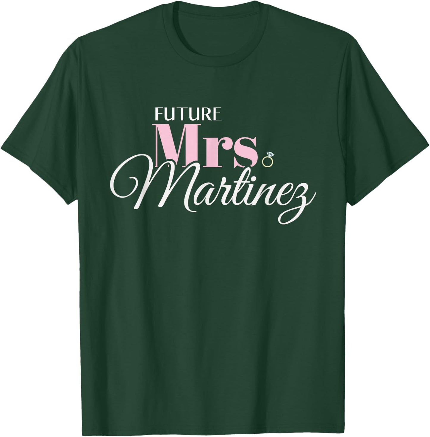 Cute Engagement Mrs Martinez Bachelorette T-Shirt - T-Shirt | Forest