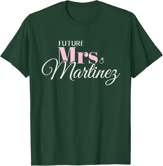 Cute Engagement Mrs Martinez Bachelorette T-Shirt - T-Shirt | Forest