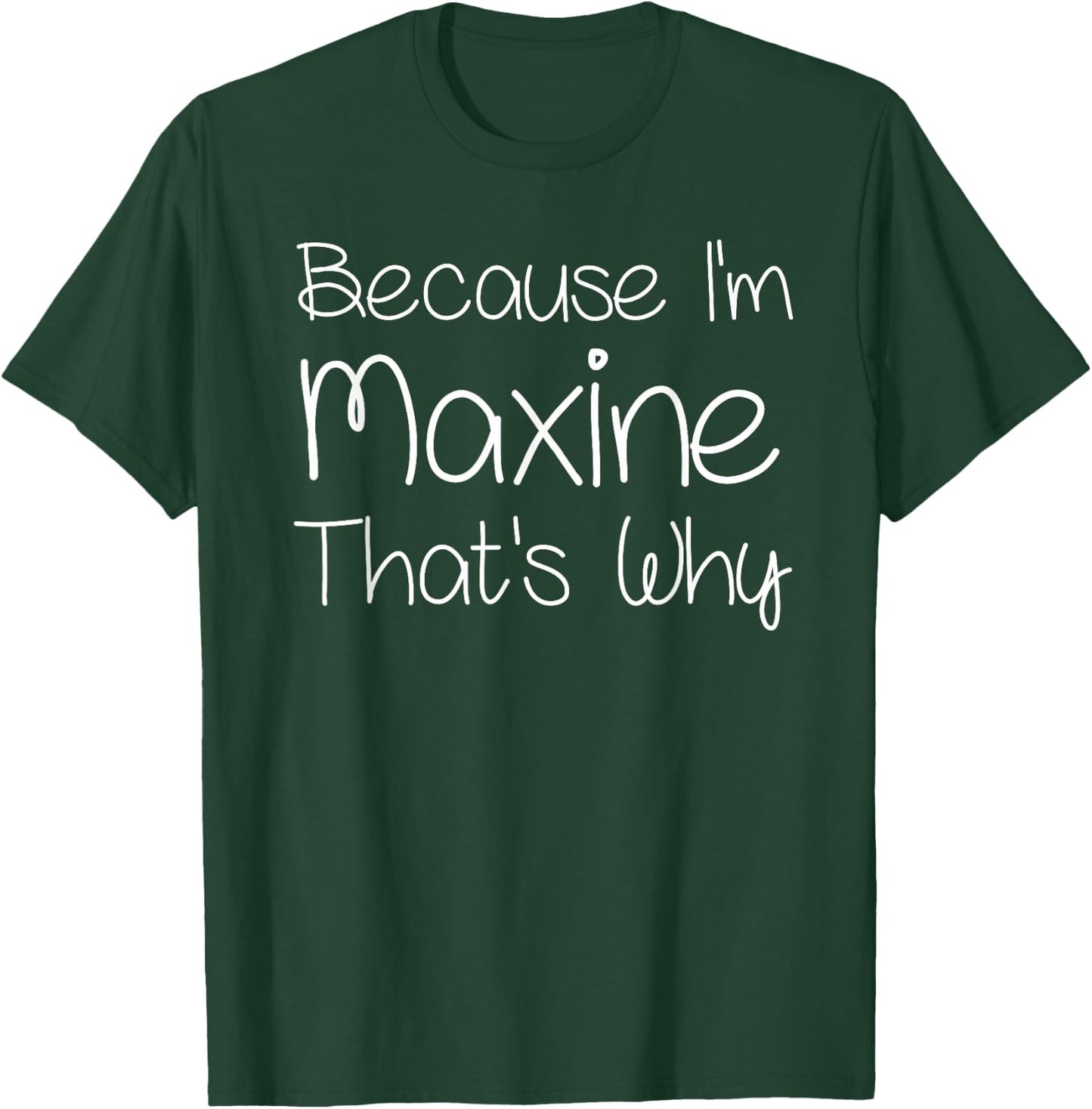 MAXINE Funny Personalized Birthday Women Name Gift T-Shirt - T-Shirt | Forest