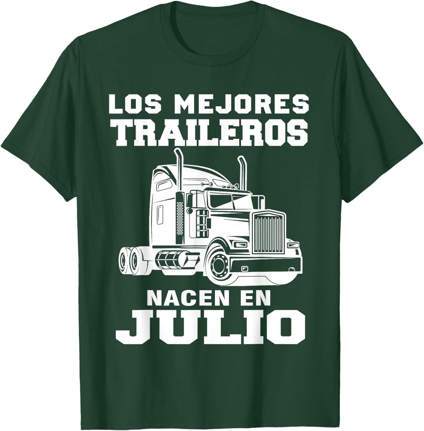 The best trailers are born in Julio Truck Driver T-Shirt - T-Shirt | Forest
