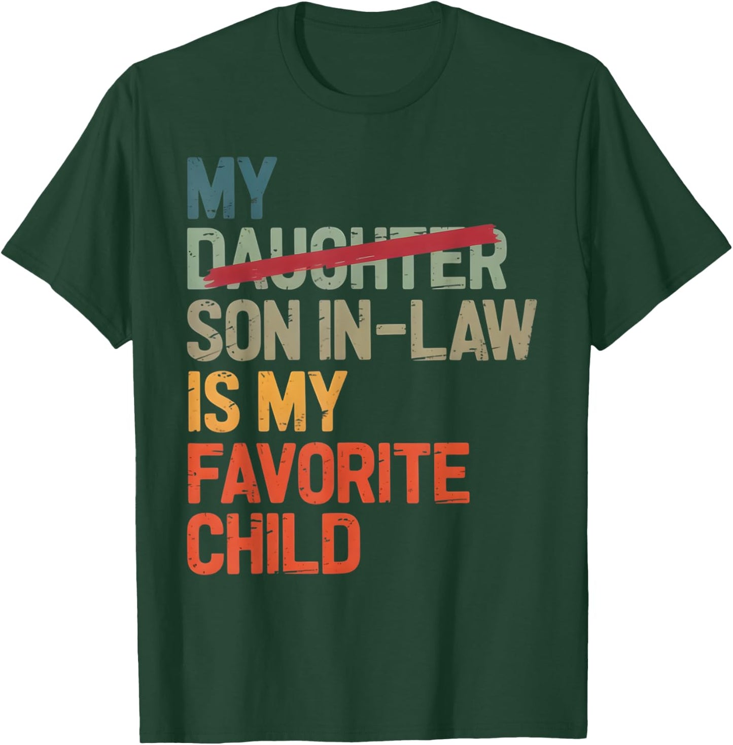 My Son In Law Is My Favorite Child Funny Fathers Day Vintage T-Shirt - T-Shirt | Forest