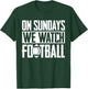 Sonntagsehen wir American Football T-Shirt - T-Shirt | Forest